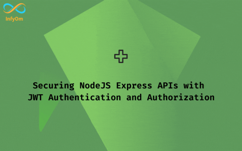 Securing NodeJS Express APIs with JWT Authentication and custom Authorization