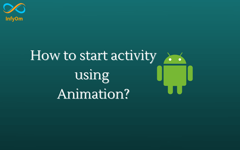 how-to-start-activity-using-animation