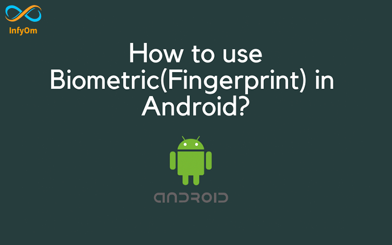 how-to-use-biometric-fingerprint-in-android