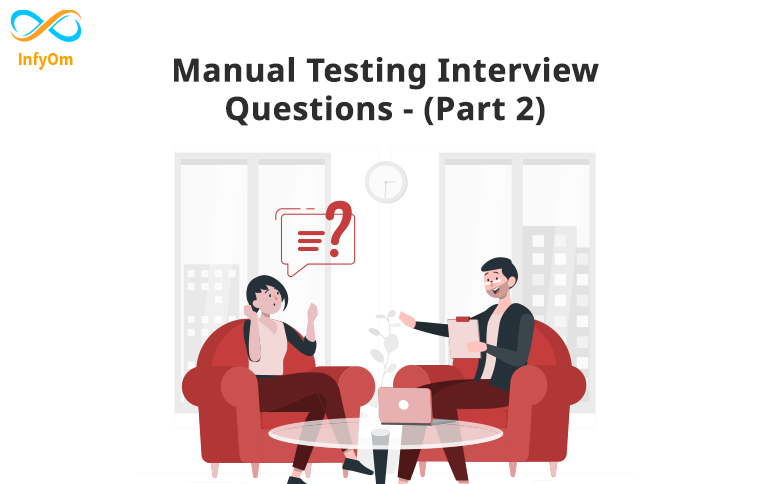 Manual Testing Interview Questions – Every QA Should Read [Part - 2]