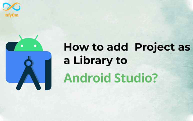 How to add project as a library to Android Studio