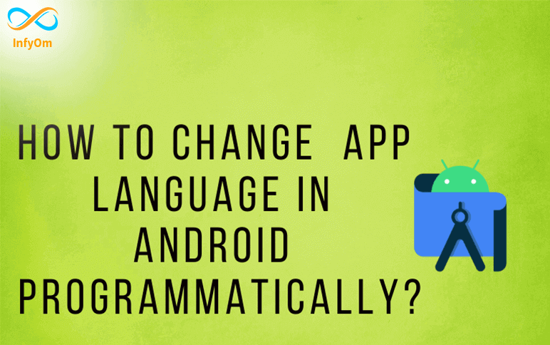 How to Change App Language in Android Programmatically?