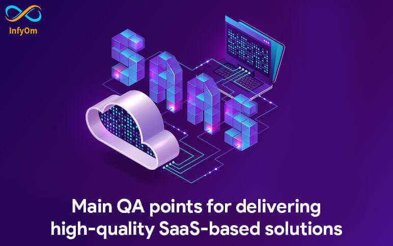 Main QA points for delivering high-quality SaaS-based solutions