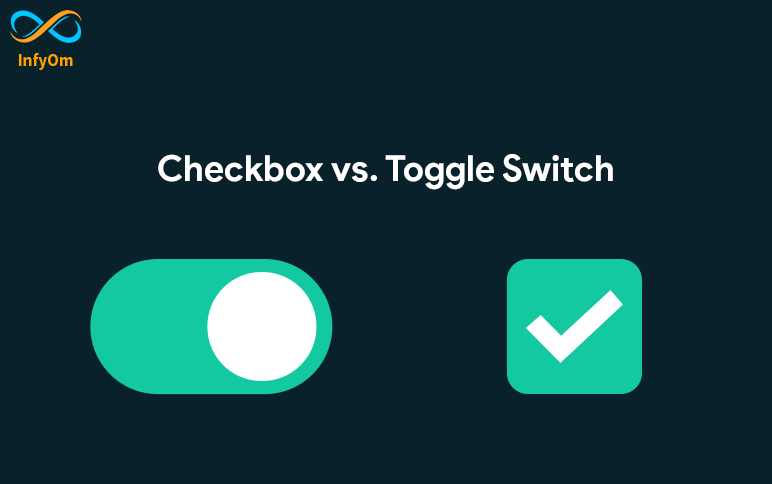 User Interface Design Tips: Checkbox vs Toggle Switch